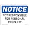 Signmission OSHA Notice, 5" Height, NOTICE Not Responsible For Personal Property Sign, 5" X 3.5", Portrait OS-NS-D-35-V-16272 - alternate 1